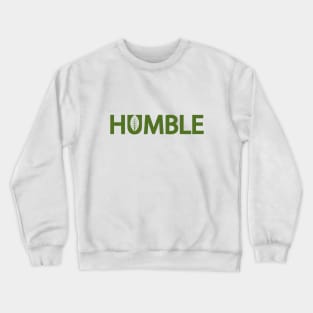 Humble typography design Crewneck Sweatshirt